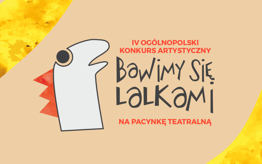 IV Ogólnopolski Konkurs Artystyczny Bawimy się lalkami 2025 – Zapraszamy do udziału!