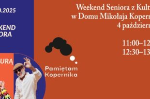 Weekend Seniora z Kulturą w Domu Mikołaja Kopernika