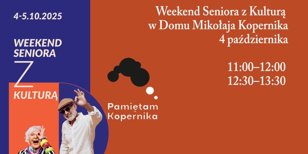 Weekend Seniora z Kulturą w Domu Mikołaja Kopernika