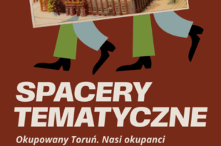 Spacer tematyczny: Okupowany Toruń. Nasi okupanci