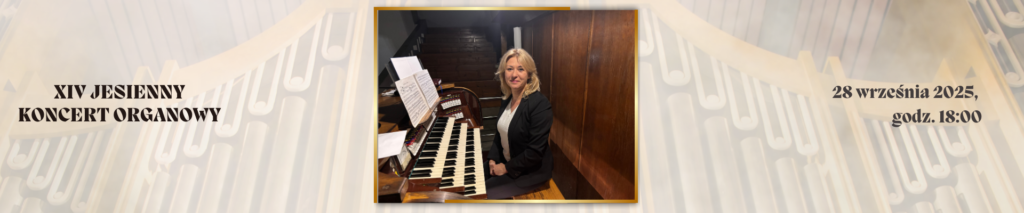 XIV Jesienny Koncert Organowy