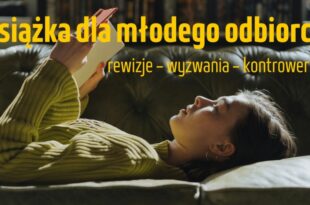 Ogólnopolska konferencja naukowa Książka dla młodego odbiorcy: rewizje – wyzwania – kontrowersje