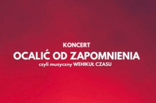 Ocalić od zapomnienia, czyli muzyczny Wehikuł Czasu [25.10.2025]