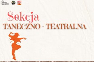 Sekcja taneczno-teatralna zaprasza na spotkanie organizacyjne!