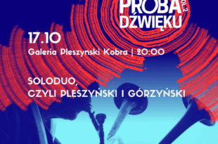  Soloduo, czyli Pleszyński i Górzyński | wydarzenie w ramach Próby Dźwięku