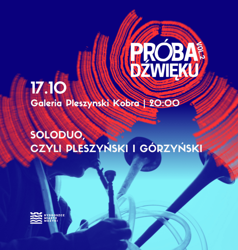 Soloduo, czyli Pleszyński i Górzyński | wydarzenie w ramach Próby Dźwięku
