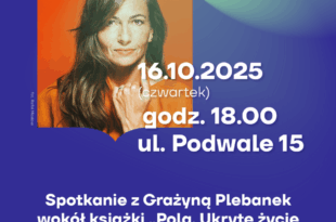 Spotkanie z Grażyną Plebanek wokół książki „Pola. Ukryte życie Apolonii Machczyńskiej-Świątek”