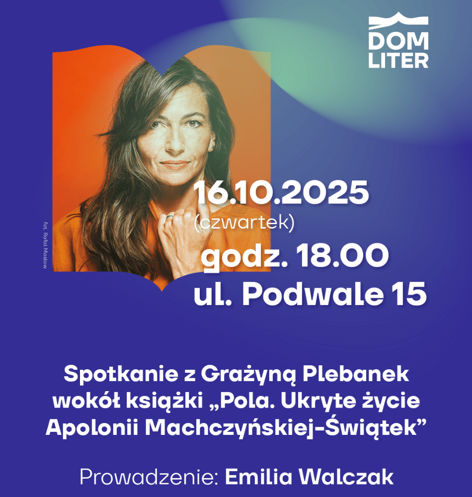 Spotkanie z Grażyną Plebanek wokół książki „Pola. Ukryte życie Apolonii Machczyńskiej-Świątek”