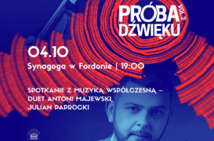 Spotkanie z muzyką współczesną: Julian Paprocki & Antoni Majewski | wydarzenie w ramach Próby Dźwięku