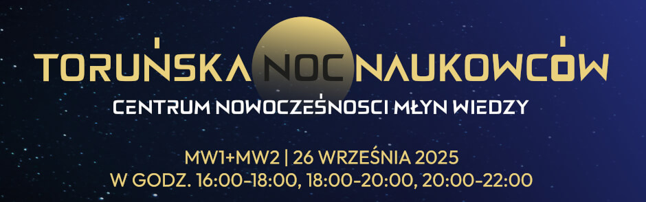 Toruńska Noc Naukowców 2025 w Młynie Wiedzy
