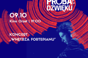 „Wnętrza Fortepianu” | wydarzenie w ramach Próby Dźwięku