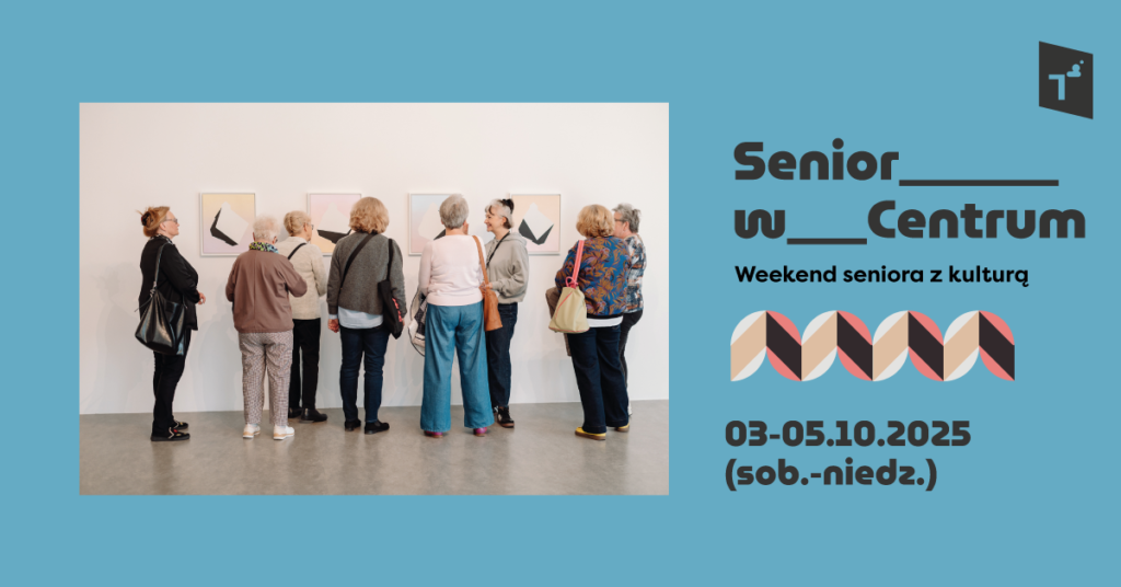 SENIOR W CENTRUM: 12 Weekend seniora z kulturą
