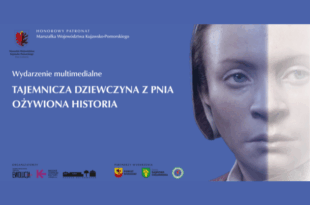 Tajemnicza dziewczyna z Pnia – ożywiona historia. Wydarzenie multimedialne