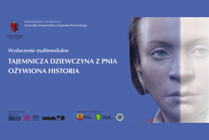Tajemnicza dziewczyna z Pnia – ożywiona historia. Wydarzenie multimedialne