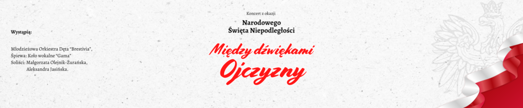 Pomiędzy dźwiękami Ojczyzny - koncert z okazji Dnia Niepodległości [11.11.2025]