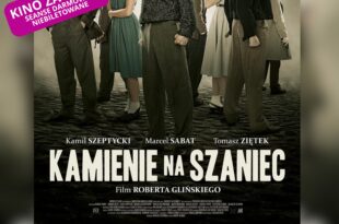 Kamienie na szaniec - Kino za friko! (seanse darmowe, niebiletowane)
