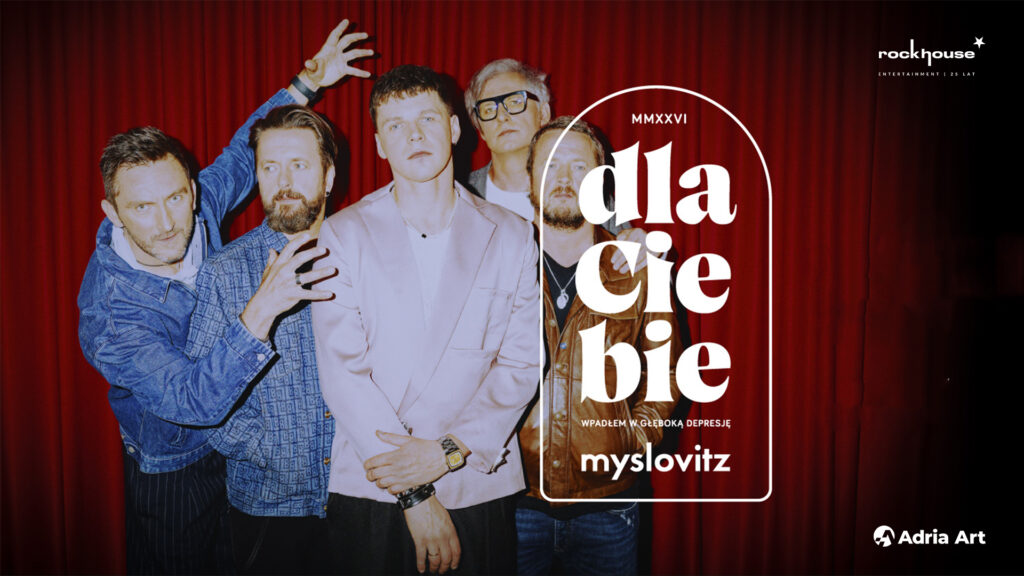 Myslovitz – “DLA CIEBIE wpadłem w głęboką depresję MMXXVI” (impresaryjne)