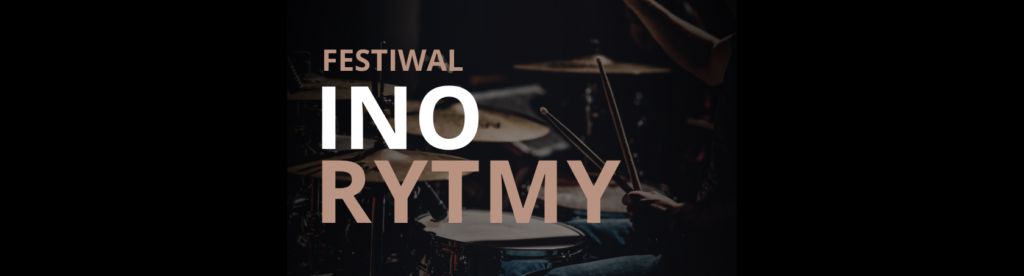 Festiwal INO RYTMY 2025