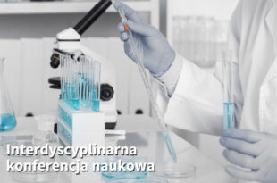 I Interdyscyplinarna Konferencja Naukowa „Błędy medyczne. Dzieje – problemy – perspektywy”