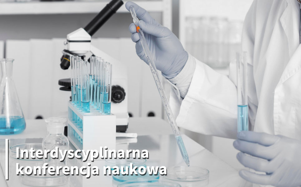 I Interdyscyplinarna Konferencja Naukowa „Błędy medyczne. Dzieje – problemy – perspektywy”