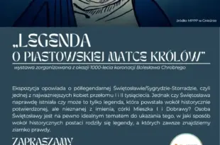 „Legenda o piastowskiej Matce Królów”.