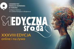 Medyczna Środa z Collegium Medicum UMK – wykład dr Julii Tworowskiej