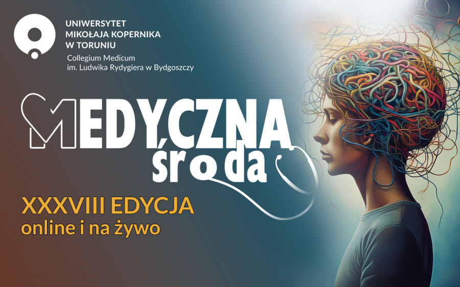 Medyczna Środa z Collegium Medicum UMK – wykład dr hab. Wojciecha Szczęsnego, prof. UMK