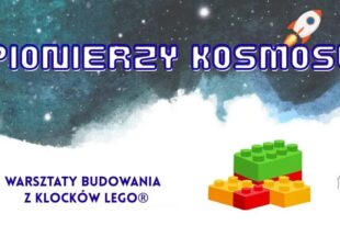 Pionierzy kosmosu – warsztaty