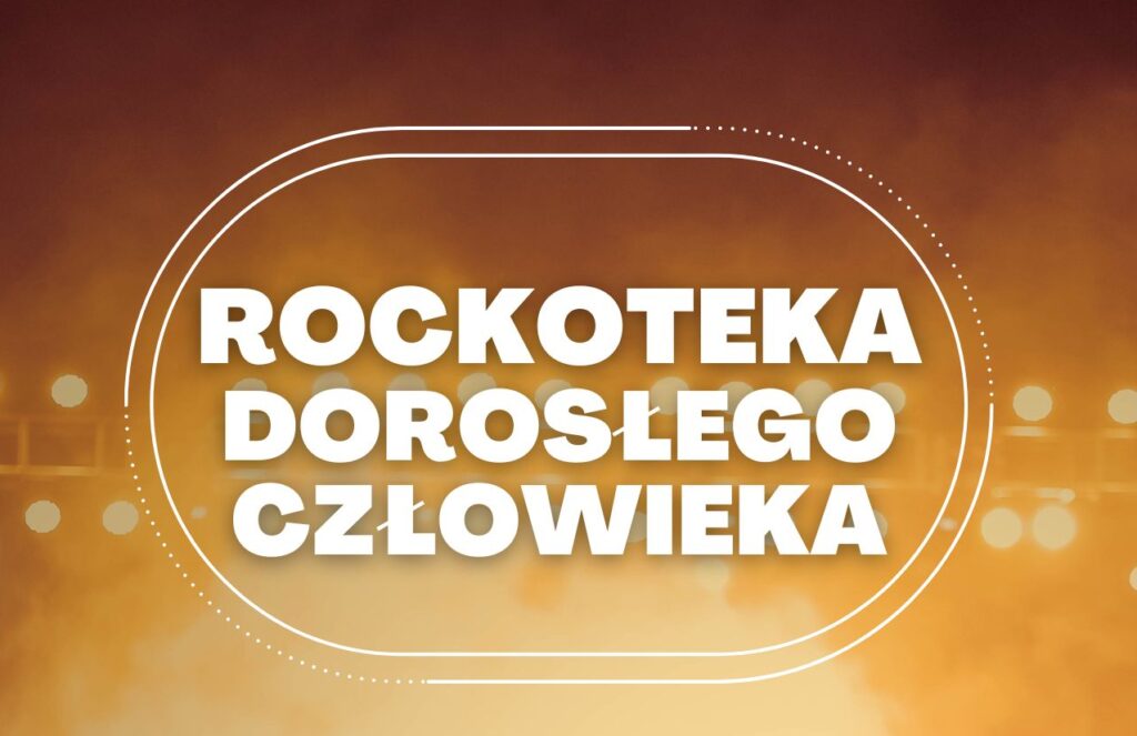 ROCKOTEKA DOROSŁEGO CZŁOWIEKA