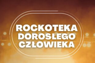ROCKOTEKA DOROSŁEGO CZŁOWIEKA