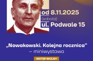 "Nowakowski. Kolejna rocznica" - miniwystawa