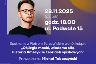 Spotkanie z Piotrem Tarczyńskim wokół książki Oślizgłe macki, wiadome siły. Historia Ameryki w teoriach spiskowych