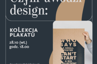 Czym uwodzi design: koLekcja plakatu