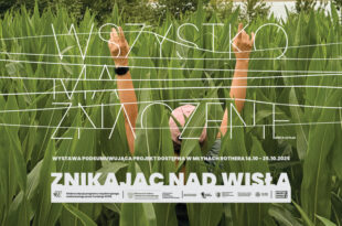 Wszystko ma znaczenie. Podsumowanie programu rezydencyjnego „Znikając nad Wisłą” 2025