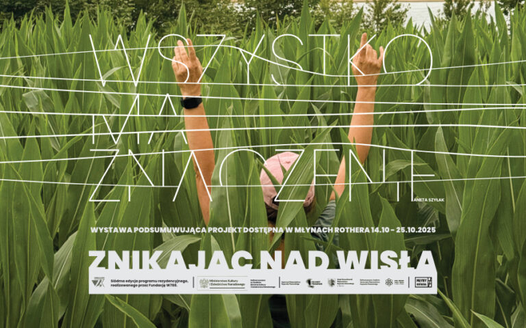 Wszystko ma znaczenie. Podsumowanie programu rezydencyjnego „Znikając nad Wisłą” 2025