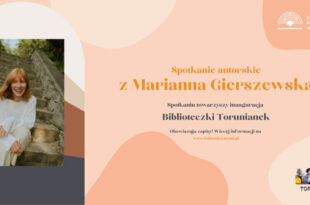Okolice ciała. Spotkanie z Marianną Gierszewską | Inauguracja Biblioteczki Torunianek