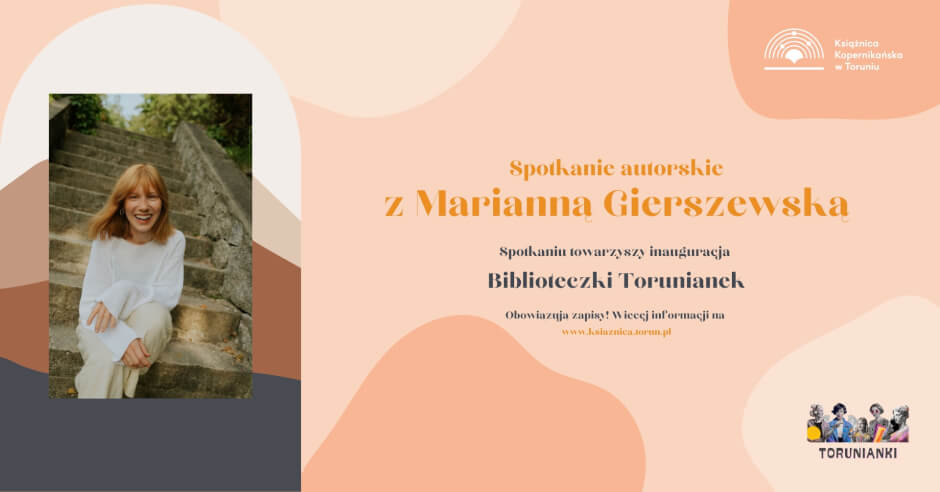 Okolice ciała. Spotkanie z Marianną Gierszewską | Inauguracja Biblioteczki Torunianek