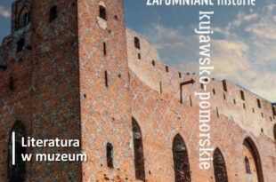 „Ginące miejsca – zapomniane historie kujawsko-pomorskie” - wieczór autorski