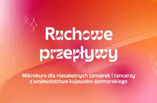 Ruchowe przepływy: Taniec współczesny i improwizacja ruchowa