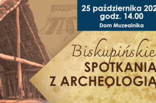 Biskupińskie spotkania z archeologią