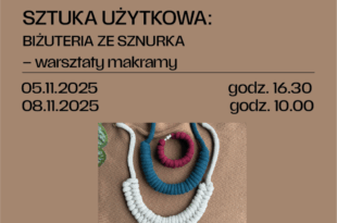 Sztuka użytkowa: BIŻUTERIA ZE SZNURKA – warsztaty makramy