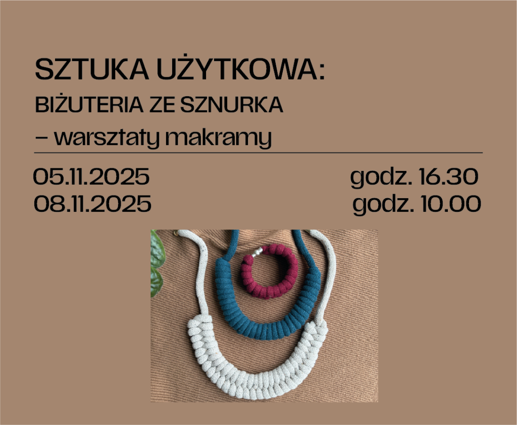Sztuka użytkowa: BIŻUTERIA ZE SZNURKA – warsztaty makramy