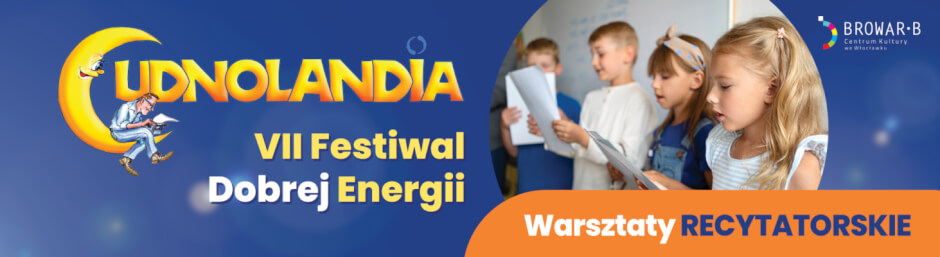 Festiwal Dobrej Energii Cudnolandia – warsztaty recytatorskie