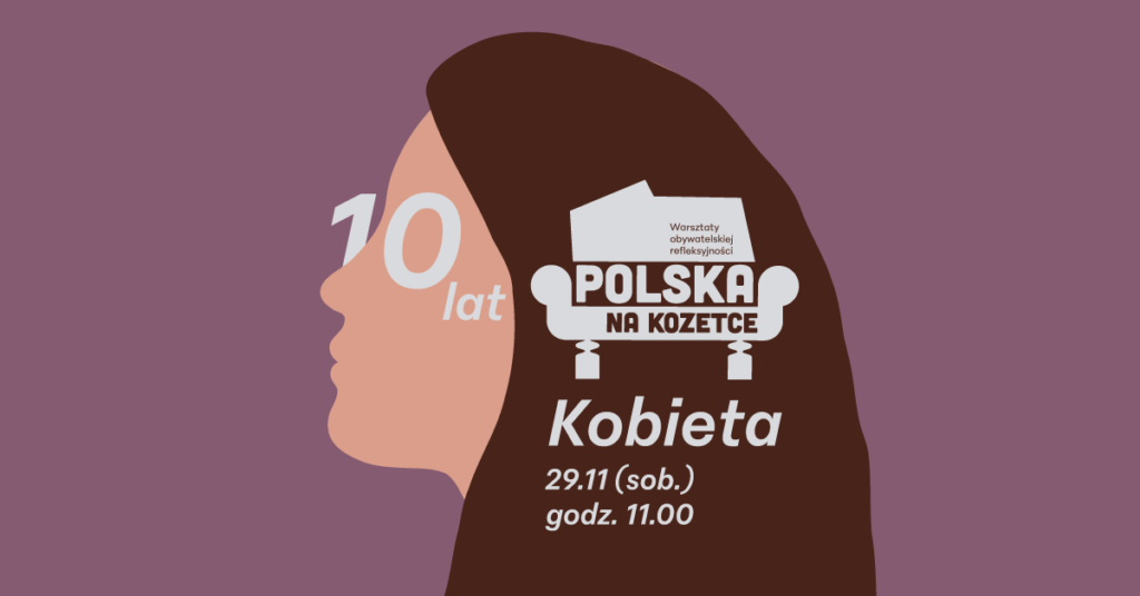 Warsztaty obywatelskiej refleksyjności – Polska na kozetce: Kobieta