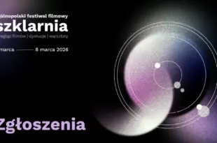 Zgłoś swój film do Szklarni 2026!