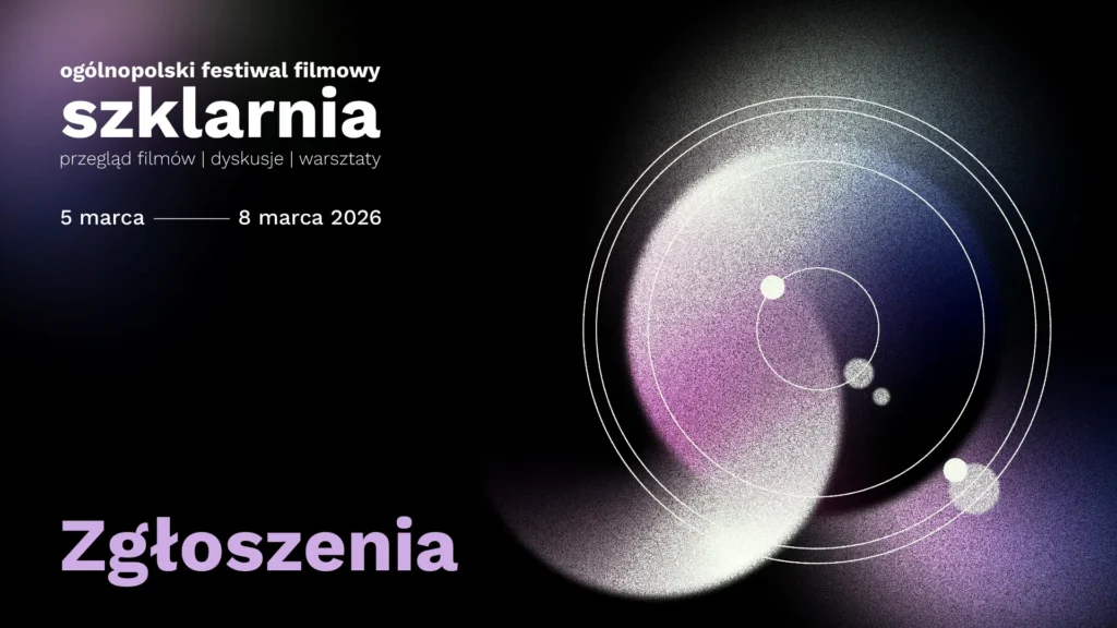 Zgłoś swój film do Szklarni 2026!