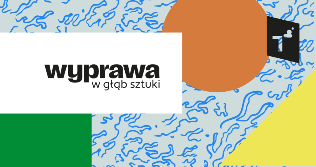 Wyprawa w głąb sztuki –  