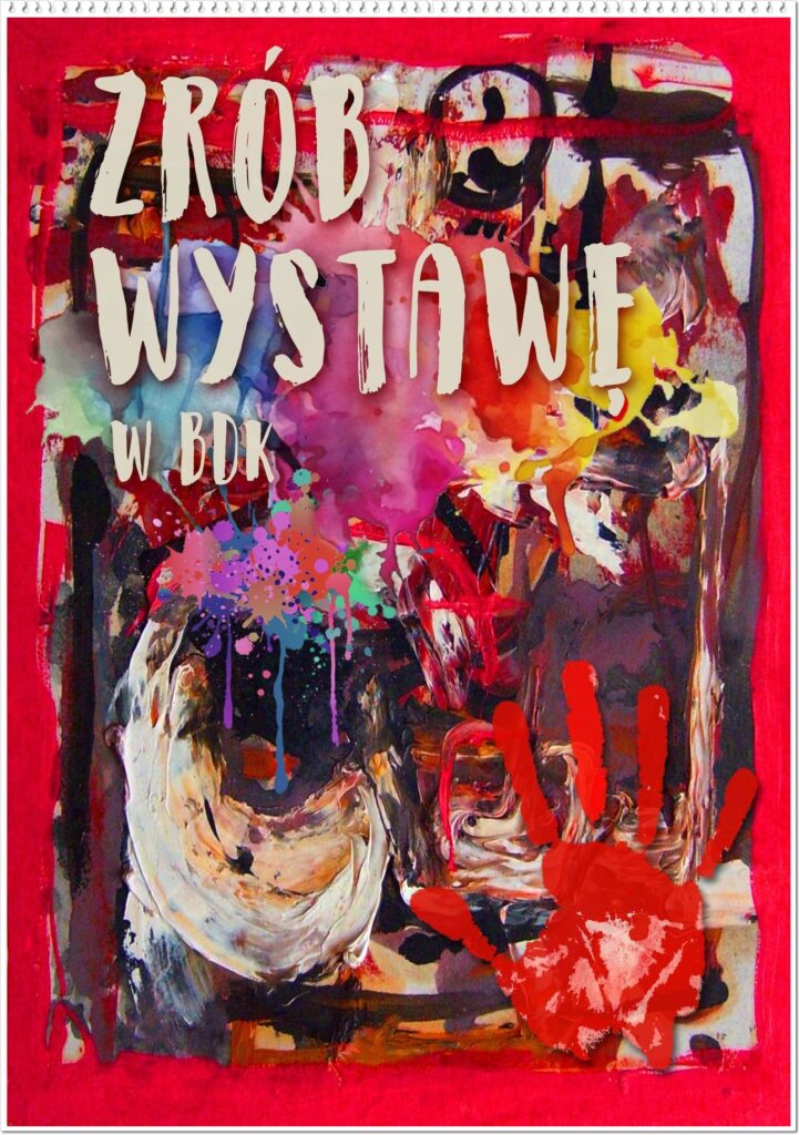 „ZRÓB WYSTAWĘ W BDK” - WERNISAŻ ROMANA CHOINKI AFORYZMY I CYTATY