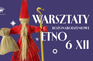 Warsztaty Bożonarodzeniowe - Ubierz choinkę, obdaruj rodzinkę