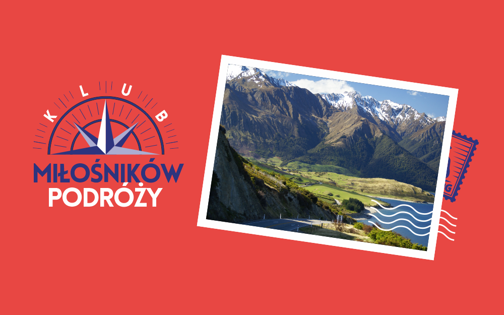 Klub Miłośników Podróży: Niezwykły kraj na końcu świata - Nowa Zelandia